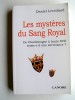 Les mystère du Sang Royal. De Charlemagne à Louis XVII existe-t-il une survivance?. Daniel Leveillard