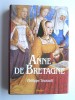 Anne de Bretagne. Philippe Tourault