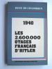 1940. Les 2.600.000 otages français d'Hitler. René de Chambrun