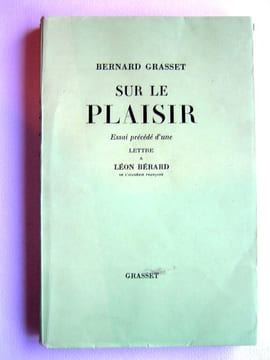 Sur le plaisir. Essai précédé d'une lettre à Léon Bérard. Bernard Grasset
