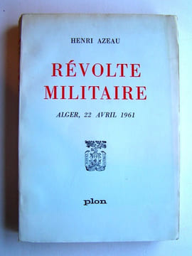 Révolte militaire. Alger, 22 avril 1961. Henri Azeau