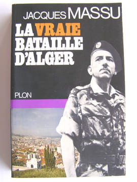La vraie bataille d'Alger. Général Jacques Massu