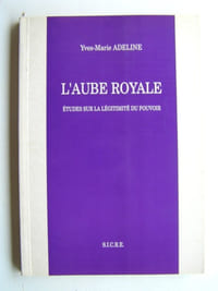 L'aube royale. Etudes sur la légitimité du pouvoir