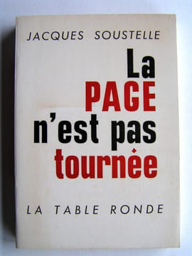 La page n'est pas tournée. Jacques Soustelle