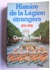 La Légion Etrangère. 1831 - 1981. Georges Blond