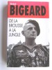 De la brousse à la jungle. Général Marcel Bigeard
