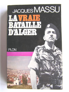La vraie bataille d'Alger. Général Jacques Massu