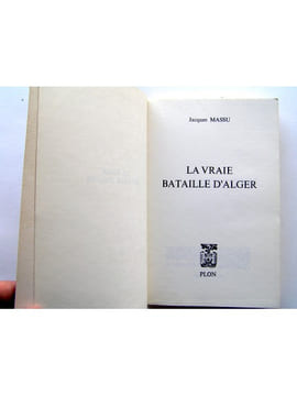 La vraie bataille d'Alger. Général Jacques Massu