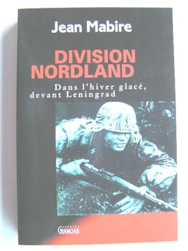 Division Nordland. Dans l'hiver glacé devant Leningrad. Jean Mabire