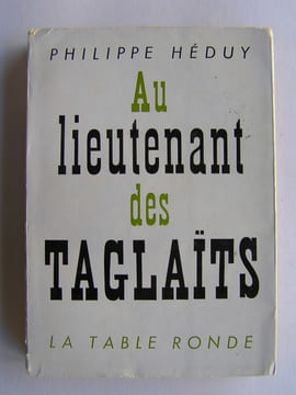 Au lieutenant des Taglaïts. Philippe Héduy