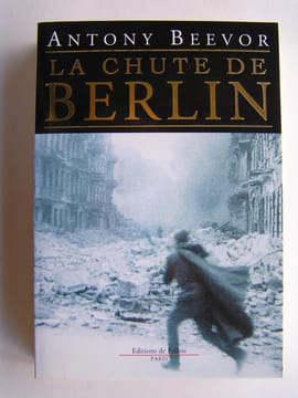 La chute de Berlin. Antony Beevor