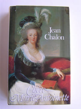 Chère Marie-Antoinette. Jean Chalon