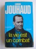 La vie est un combat. Souvenirs 1924 - 1944. Général Edmond Jouhaud