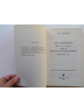 Les chasseurs de la R.A.F. dans la bataille d'Angleterre. Juillet - septembre 1940. Jean Bourdier