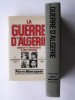 La guerre d'Algérie. Genèse et engrenage d'une tragédie. 1er novembre 1954 - 3 juillet 1962. Pierre Montagnon
