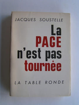 La page n'est pas tournée. Jacques Soustelle