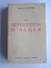 La révolution d'Alger. Raymond Dronne