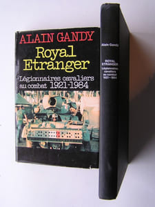 Royal Etranger. Légionnaires cavaliers au combat. 1921 - 1984