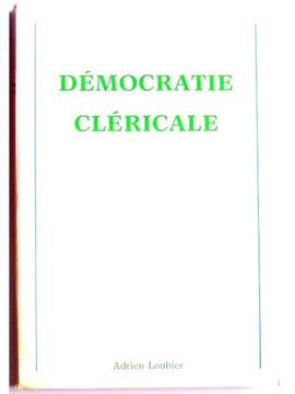 La démocratie cléricale. Adrien Loubier