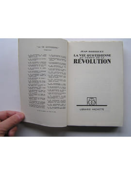 La vie quotidienne au temps de la Révolution. Jean Robiquet