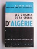 Les origines de la guerre d'Algérie. Robert Aron