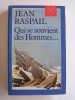 Qui se souvient des hommes.... Jean Raspail