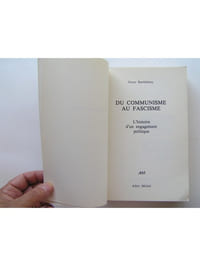 Du communisme au fascisme. L'histoire d'un engagement politique