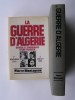 La guerre d'Algérie. Genèse et engrenage d'une tragédie. 1er novembre 1954 - 3 juillet 1962. Pierre Montagnon