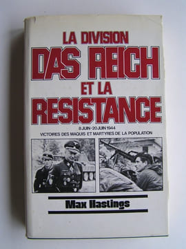 La division Das Reich et la Résistance. 8 juin - 20 juin 1944. Max Hastings