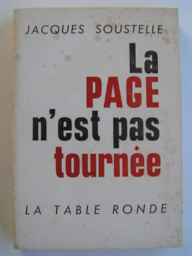 La page n'est pas tournée. Jacques Soustelle