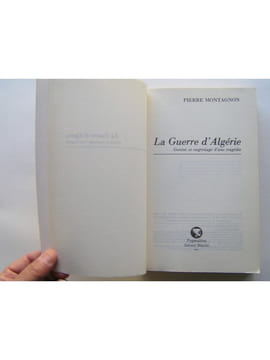 La guerre d'Algérie. Genèse et engrenage d'une tragédie. 1er novembre 1954 - 3 juillet 1962. Pierre Montagnon