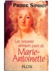 les soixante derniers jours de Marie-Antoinette. Pierre Sipriot