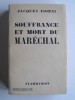 Souffrance et mort du Maréchal. Maître Jacques Isorni