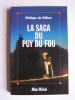 La saga du Puy du Fou. Philippe de Villiers