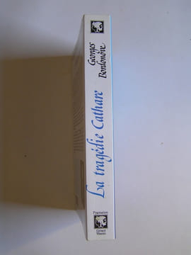 La tragédie Cathare. Georges Bordonove