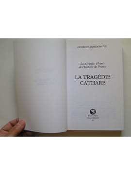 La tragédie Cathare. Georges Bordonove