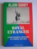 Royal Etranger. Légionnaires cavaliers au combat. 1921 - 1984. Alain Gandy