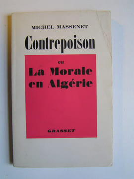 Contrepoison ou la morale en Algérie. Michel Massenet