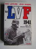 La L.V.F. 1941. Par -40° devant Moscou. Eric Lefèvre et Jean Mabire