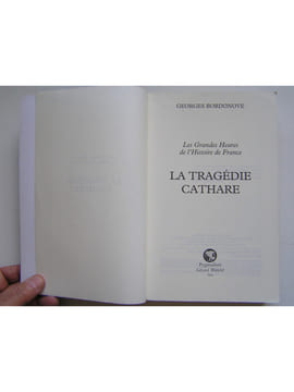 La tragédie Cathare. Georges Bordonove