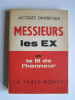 Messieurs les Ex ou le fil de l'honneur 1925...1962. Jacques Dinfreville