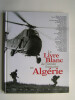 Le livre blanc de l'armée française en Algérie. Collectif