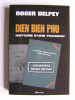 Diên Biên Phu. Histoire d'une trahison. Roger Delpey