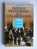 Partis et mouvements de la collaboration. Paris. 1940 - 1944. Pierre-Philippe Lambert et Gérard Le Marec