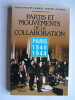 Partis et mouvements de la collaboration. Paris. 1940 - 1944. Pierre-Philippe Lambert et Gérard Le Marec