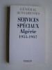 Services Spéciaux. Algérie 1955 - 1957. général Paul Aussaresses