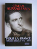 Pour la France. Sercives spéciau. 1942 - 1954. général Paul Aussaresses