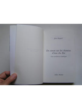 En canot sur les chemins d'eau du roi. Une aventure en Amérique. Jean Raspail