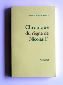 Chronique du règne de Nicolas 1er. Patrick Rambaud