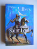 Le roman de Saint Louis. Philippe de Villiers